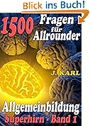 1500 Fragen für Allrounder - Allgemeinbildung Superhirn - Band 1